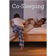 Co-Sleeping Parents, Children, and Musical Beds by Stewart, Susan D., 9781442249059