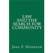 Law and the Search for Community by Handler, Joel F., 9781453759059