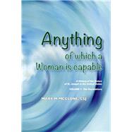 Anything of Which a Woman Is Capable History of the Sisters of St. Joseph in the United States, Volume 1 by McGlone, Mary, 9781543919059