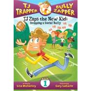 TJ Zaps the New Kid by Mullarkey, Lisa; Lacoste, Gary, 9781616419059