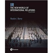 IR: The New World of International Relations [Rental Edition] by Roskin, Michael G., 9780134899060