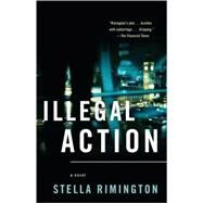 Illegal Action by Rimington, Stella, 9780307389060