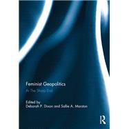 Feminist Geopolitics: At the Sharp End by Dixon; Deborah, 9780415819060