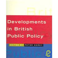 Developments in British Public Policy by Peter Dorey, 9780761949060