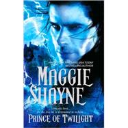 Prince of Twilight by Shayne, Maggie, 9780778329060