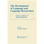 The Development of Language and Language Researchers: Essays in Honor of Roger Brown by Kessel; Frank S., 9780898599060