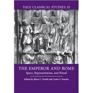 The Emperor and Rome by Ewald, Bjorn C.; Norena, Carlos F., 9781107519060