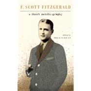 A Short Autobiography by Fitzgerald, F. Scott; West III, James L. W., 9781439199060