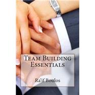 Team Building Essentials by Boulos, Raif Z., 9781503209060