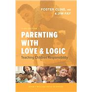 Parenting With Love and Logic by Cline, Foster; Fay, Jim, 9781631469060