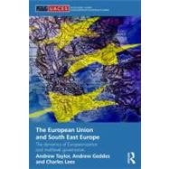 The European Union and South East Europe: The Dynamics of Europeanization and Multilevel Governance by Geddes; Andrew, 9780415669061