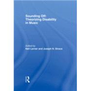Sounding Off: Theorizing Disability in Music by Lerner; Neil, 9780415979061