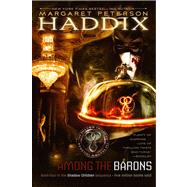 Among the Barons by Haddix, Margaret Peterson, 9780689839061