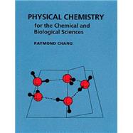 Physical Chemistry for the Chemical and Biological Sciences by Chang, Raymond, 9781891389061