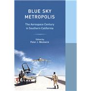 Blue Sky Metropolis by Westwick, Peter J., 9780520289062