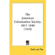 The American Colonization Society, 1817-1840 by Fox, Early Lee, 9780548629062