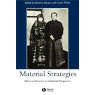 Material Strategies Dress and Gender in Historial Perspective by Burman, Barbara; Turbin, Carole, 9781405109062