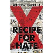 Recipe for Hate by Kinsella, Warren, 9781459739062