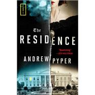 The Residence A Novel by Pyper, Andrew, 9781982149062