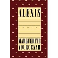 Alexis by Yourcenar, Marguerite; Kaiser, Walter, 9780374519063