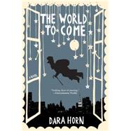 World To Come Pa by Horn,Dara, 9780393329063