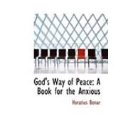 God's Way of Peace : A Book for the Anxious by Bonar, Horatius, 9780554869063