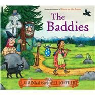 The Baddies by Donaldson, Julia; Scheffler, Axel, 9781339009063