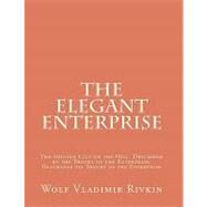 The Elegant Enterprise by Rivkin, Wolf Vladimir; Fingar, Peter, 9781453789063
