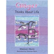 Ginger Thinks About Life by Oborn, Shannon; Oborn, Emerson, 9781490799063