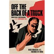 Off the Back of a Truck Unofficial Contraband for the Sopranos Fan by Braccia, Nick, 9781982139063