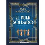El buen soldado by Lpez Muoz, Jose Lus; Gustems, Marta; Ford, Ford Madox, 9788419599063