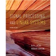 Signal Processing and Linear Systems by Lathi, B. P.; Green, Roger, 9780190299064