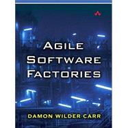 Agile Software Factories by Wilder Carr, Damon, 9780321419064