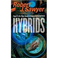 Hybrids by Sawyer, Robert J., 9780765349064