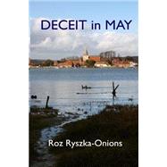 Deceit in May by Ryszka-onions, Roz, 9781507609064