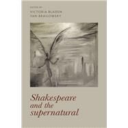 Shakespeare and the Supernatural by Bladen, Victoria; Brailowsky, Yan, 9781526109064