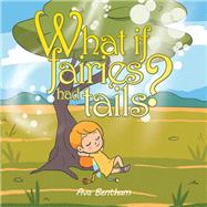 What If Fairies Had Tails? by Bentham, Ava, 9781796009064