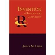 Invention in Rhetoric and Composition by Lauer, Janice M.; Pender, Kelly, 9781932559064