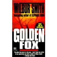 Golden Fox A Novel by SMITH, WILBUR, 9780449149065