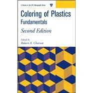 Coloring of Plastics Fundamentals by Charvat, Robert A., 9780471139065