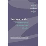 Nations at War: A Scientific Study of International Conflict by Daniel S. Geller , J. David Singer, 9780521629065
