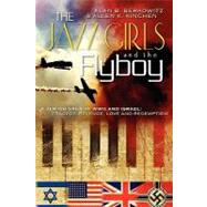 The Jazz Girls and the Flyboy by Kinchen, Allen K.; Berkowitz, Alan B., 9781450559065