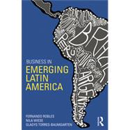 Business in Emerging Latin America by Robles; Fernando, 9780415859066