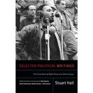 Selected Political Writings by Hall, Stuart; Davison, Sally; Featherstone, David; Rustin, Michael; Schwarz, Bill, 9780822369066