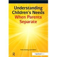Understanding Childrens Needs When Parents Separate by Elliott, Di; Dowling, Emilia, 9780863889066