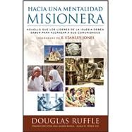 Towards a Missionary Mentality/ Hacia una Mentalidad Misionera by Ruffle, Douglas, 9780881779066