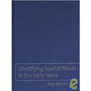 Identifying Special Needs in the Early Years by Kay Mathieson, 9781412929066