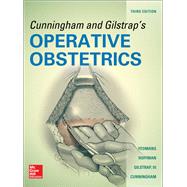Cunningham and Gilstrap's Operative Obstetrics, Third Edition by Yeomans, Edward; Hoffman, Barbara; Gilstrap, Larry; Cunningham, F. Gary, 9780071849067