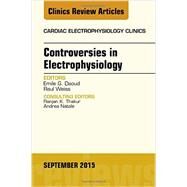 Controversies in Electrophysiology: An Issue of the Cardiac Electrophysiology Clinics by Daoud, Emile, 9780323399067