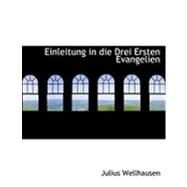 Einleitung in Die Drei Ersten Evangelien by Wellhausen, Julius, 9780559019067